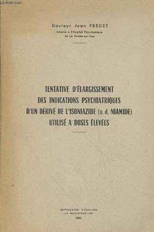 Seller image for Tentative d'largissement des indications psychiatriques d'un driv de l'isoniazide (n.d. Niamide) utilis  doses leves for sale by Le-Livre