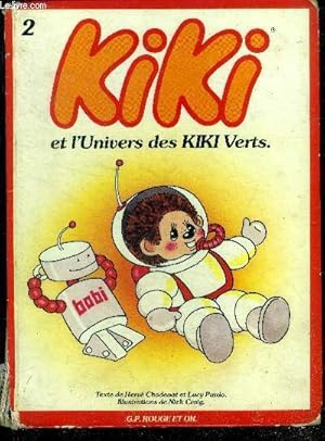 Image du vendeur pour Kiki et l'univers des kiki verts - N2 mis en vente par Le-Livre