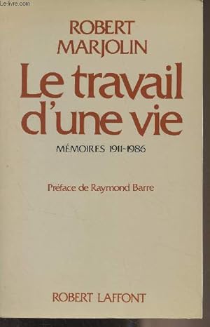 Seller image for Le travail d'une vie (M�moires 1911-1986) for sale by Le-Livre
