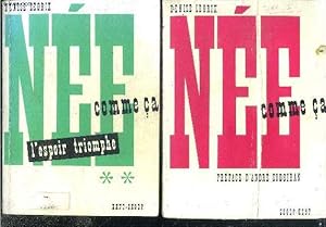 Image du vendeur pour Nee comme ca - 2 volumes : tome 1 nee comme ca + tome 2 l'espoir triomphe mis en vente par Le-Livre