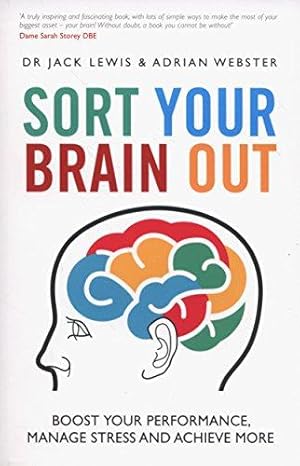 Bild des Verkufers fr Sort Your Brain out: Boost Your Performance, Manage Stress and Achieve More zum Verkauf von WeBuyBooks