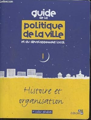 Image du vendeur pour Guide de la politique de la ville et du dveloppement local Classeur n1- Histoire et organisation mis en vente par Le-Livre