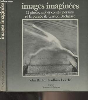 Bild des Verkufers fr Images imagines - 12 photographes contemporains et la pense de Gaston Bachelard zum Verkauf von Le-Livre