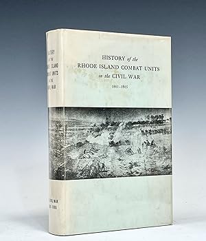 History of the Rhode Island Combat Units in the Civil War 1861-1865