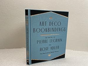 ART DECO BOOKBINDINGS : The Work of Pierre Legrain and Rose Adler