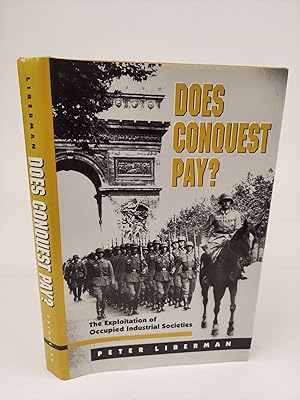 Imagen del vendedor de DOES CONQUEST PAY? THE EXPLOITATION OF OCCUPIED INDUSTRIAL SOCIETIES a la venta por Second Story Books, ABAA