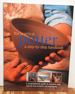 Bild des Verkufers fr The Practical Potter: A Step-by-Step Handbook zum Verkauf von Dearly Departed Books