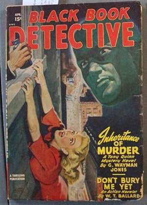 Seller image for BLACK BOOK DETECTIVE (PULP Magazine) April 1948 ** Inheritance of Murder (Tony Quinn the Black Bat) cover and story by G. Wayman Jones (aka Norman A. Daniels); for sale by Comic World