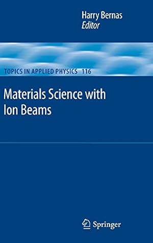 Immagine del venditore per Materials Science with Ion Beams: 116 (Topics in Applied Physics, 116) venduto da WeBuyBooks