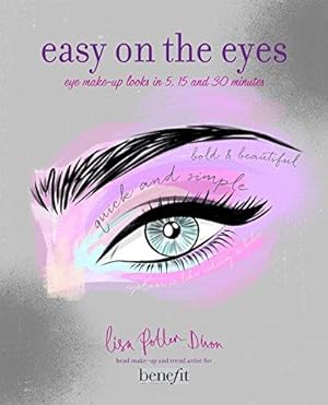 Seller image for Easy On the Eyes - Eye make-up looks in 5, 15 and 30 minutes for sale by WeBuyBooks