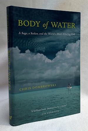 Body of Water: A Sage, a Seeker, and the World's Most Alluring Fish