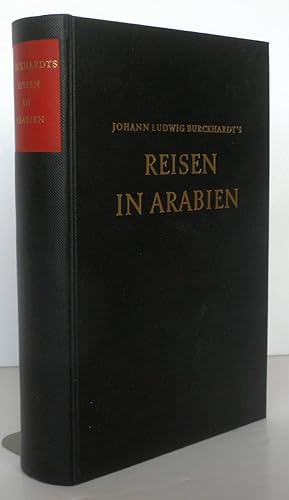 Reisen in Arabien. Enthaltend eine Beschreibung derjenigen Gebiete in Hedjaz, welche die Mohammed...