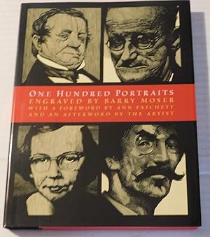 ONE HUNDRED PORTRAITS ENGRAVED BY BARRY MOSER. With a Foreword by Ann Patchett and an Afterword b...