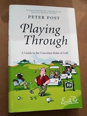 Playing Through: A Guide to the Unwritten Rules of Golf