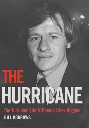 Seller image for The Hurricane: The Turbulent Life and Times of Alex Higgins for sale by WeBuyBooks