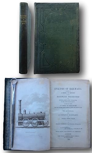 Seller image for ANALYSIS OF RAILWAYS:Consisting of a series of reports on the Railways Projected in England and Wales in the year 1837 for sale by John  L. Capes (Books) Established 1969