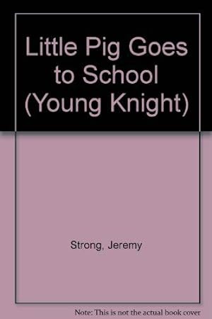 Bild des Verkufers fr Little Pig Goes to School (Young Knight S.) zum Verkauf von WeBuyBooks