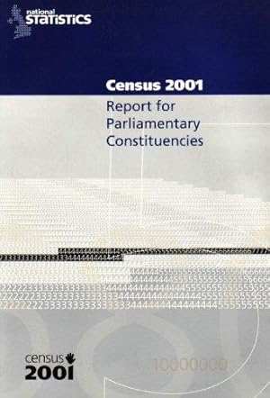 Bild des Verkufers fr 2001 Census Report for Parlimentary Constituencies: Report For Parliamentary Constituencies. zum Verkauf von WeBuyBooks