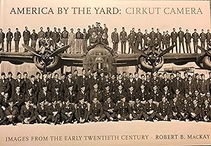 Bild des Verkufers fr AMERICA BY THE YARD: CIRKUT CAMERA: IMAGES FROM THE EARLY TWENTIETH CENTURY zum Verkauf von Antic Hay Books