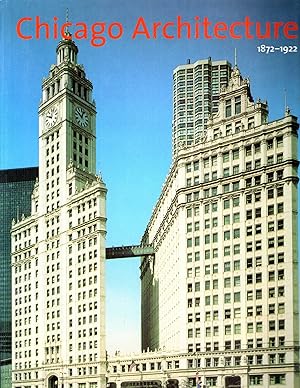 Image du vendeur pour Chicago Architecture 1872-1922: Birth of a Metropolis mis en vente par Mom's Resale and Books