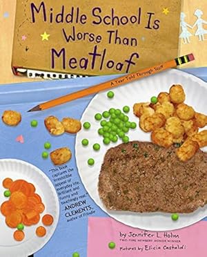 Seller image for Middle School Is Worse Than Meatloaf: A Year Told Through Stuff for sale by Reliant Bookstore
