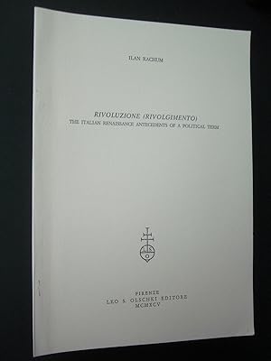 Seller image for Rivoluzione (Rivolgimento): The Italian Renaissance Antecedents of a Political Term for sale by Bookworks [MWABA, IOBA]