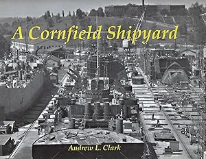 Seller image for A CORNFIELD SHIPYARD for sale by Antic Hay Books
