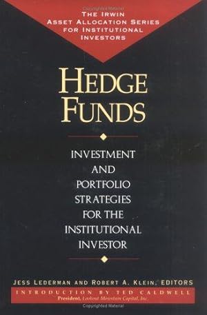 Bild des Verkufers fr Hedge Funds: Investment and Portfolio Strategies for the Institutional Investor (Irwin Asset Allocation Series for Institutional Investors) zum Verkauf von WeBuyBooks