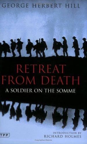 Imagen del vendedor de Retreat from Death: A Soldier on the Somme (Tauris Parke Paperbacks) a la venta por WeBuyBooks