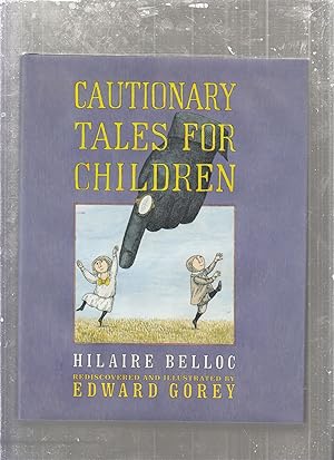 Seller image for Cautionary Tales For Children; Rediscoveerd and Illustrated by Edward Gorey for sale by Old Book Shop of Bordentown (ABAA, ILAB)