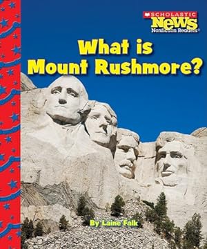 Image du vendeur pour What Is Mount Rushmore? (Scholastic News Nonfiction Readers: American Symbols) mis en vente par Reliant Bookstore