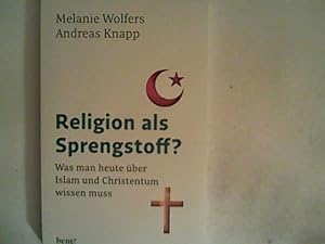 Seller image for Religion als Sprengstoff?: Was man heute ber Islam und Christentum wissen muss for sale by ANTIQUARIAT FRDEBUCH Inh.Michael Simon