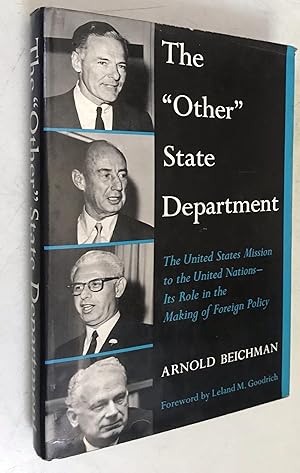 Seller image for The "Other" State Department: United States Mission to the United Nations, Its Role in the Making of Foreign Policy for sale by Once Upon A Time