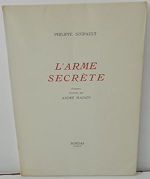 L'Arme Secrete: Poemes. Illustres par Andre Masson [SIGNED]