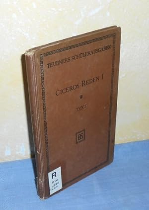 Ciceros Reden I : Text (B. G. Teubners Schülerausgaben griechischer und lateinischer Schriftstel...