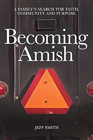 Seller image for Becoming Amish: A family's search for faith, community and purpose for sale by WeBuyBooks