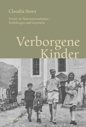 Bild des Verkufers fr Verborgene Kinder : Kinder im Nationalsozialismus - Erzhlungen und Gesprche zum Verkauf von AHA-BUCH GmbH