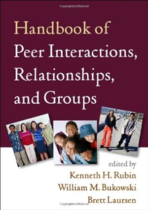 Imagen del vendedor de Handbook of Peer Interactions, Relationships, and Groups, First Edition (Social, Emotional, and Personality Development in Context) a la venta por WeBuyBooks