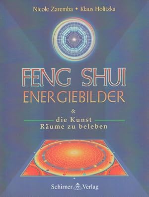 Bild des Verkufers fr Feng-Shui : Energiebilder & die Kunst Rume zu beleben Das Buch zu den Bildserien von Klaus Holitzka. zum Verkauf von Versandantiquariat Nussbaum