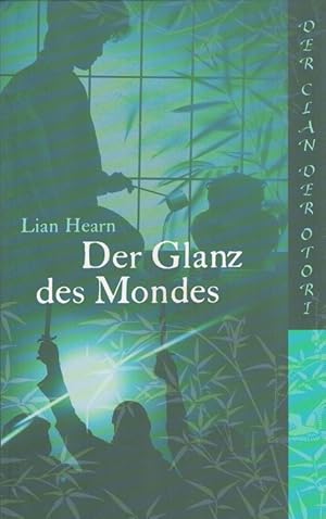 Der Glanz des Mondes - Der Clan der Otori 3 aus dem Engl. von Salah Naoura