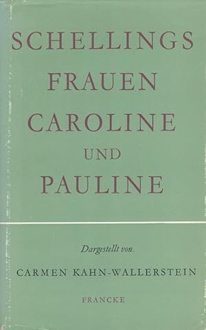 Seller image for Schellings Frauen: Caroline und Pauline. for sale by Versandantiquariat Nussbaum