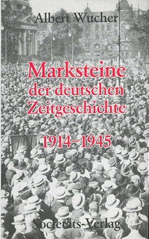 Bild des Verkufers fr Marksteine der deutschen Zeitgeschichte : 1914 - 1945 zum Verkauf von Versandantiquariat Nussbaum
