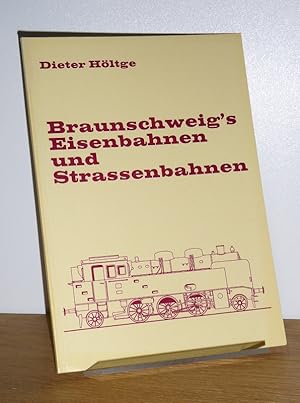 Imagen del vendedor de Braunschweig's Eisenbahnen und Strassenbahnen. a la venta por Antiquariat Ballmert