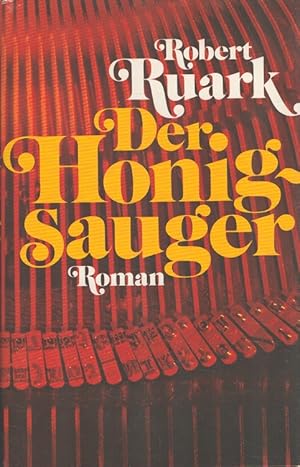 Seller image for Der Honigsauger Robert Ruark. [Aus d. Amerikan. bertr. von Egon Strohm] for sale by Versandantiquariat Nussbaum
