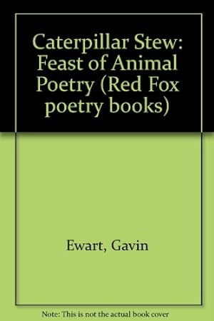 Bild des Verkufers fr Caterpillar Stew: Feast of Animal Poetry (Red Fox poetry books) zum Verkauf von WeBuyBooks