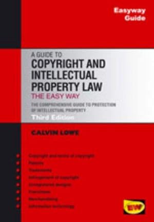 Image du vendeur pour A Guide to Copyright and Intellectual Property Law: The Easy Way (Easyway Guides): The Easy Way Third Edition mis en vente par WeBuyBooks