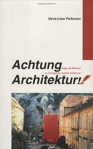 Immagine del venditore per Achtung Architektur!: Image and Phantasm in Contemporary Austrian Architecture (Graham Foundation/Mit Press Series in Contemporary Architect) (Graham . in Contemporary Architectural Discourse) venduto da WeBuyBooks