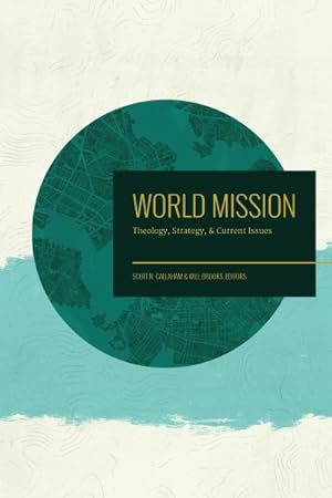 Image du vendeur pour World Mission : Theology, Strategy, and Current Issues mis en vente par GreatBookPrices