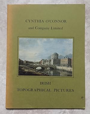 Immagine del venditore per Cynthia O'Connor - Irish Topographical Pictures - An Exhibition of Old Drawings, Watercolours and Painings, Views in Ireland and Views Abroad by Irish Artists. (catalogue) venduto da Joe Collins Rare Books