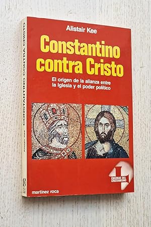 Immagine del venditore per CONSTANTINO CONTRA CRISTO. El origen de la alianza entre la iglesia y el poder poltico venduto da Libros con Vidas